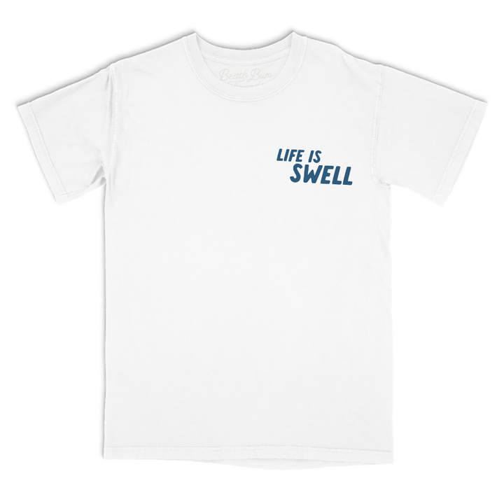 Life Is Swell Tee ~ White – Beach Bum Threads Surf Club